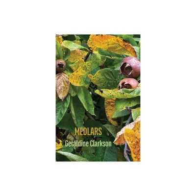 Medlars - by Geraldine Clarkson (Paperback)