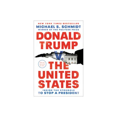 Donald Trump V. the United States - by Michael S Schmidt (Paperback)