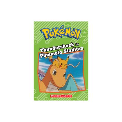 Thundershock in Pummelo Stadium (Pokmon: Chapter Book) - (Pokmon Chapter Books) by Tracey West (Paperback)