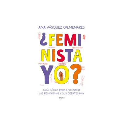 Feminista, Yo? / Me, a Feminist? - by Ana Vsquez Colmenares (Paperback)