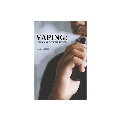 Vaping - by Darla J Crook (Paperback)