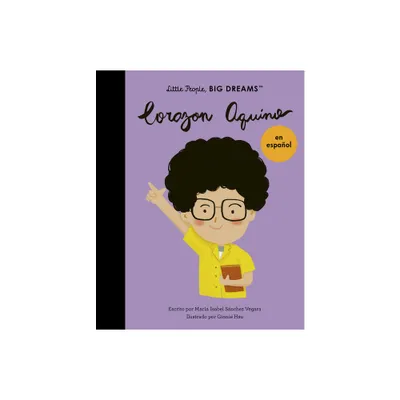 Corazon Aquino (Spanish Edition) - (Little People, Big Dreams en Espaol) by Maria Isabel Sanchez Vegara (Paperback)