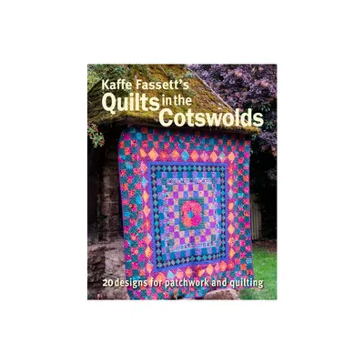 Kaffe Fassetts Quilts in the Cotswolds - (Paperback)