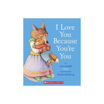 I Love You Because Youre You (Hardcover) by Liza Baker