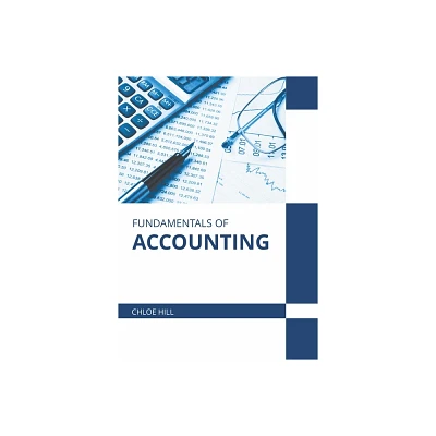 Fundamentals of Accounting - by Chloe Hill (Hardcover)