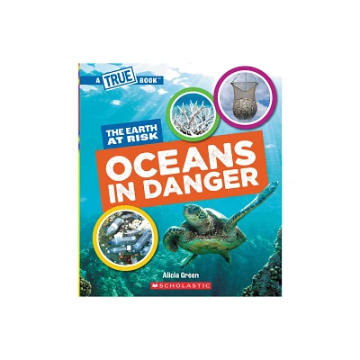 Oceans in Danger (a True Book: The Earth at Risk