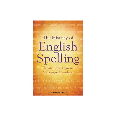 History of English Spelling - (Language Library) by Christopher Upward & George Davidson (Paperback)