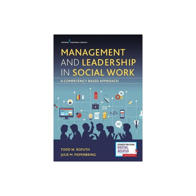 Management and Leadership in Social Work - by Todd W Rofuth & Julie M Piepenbring (Paperback)