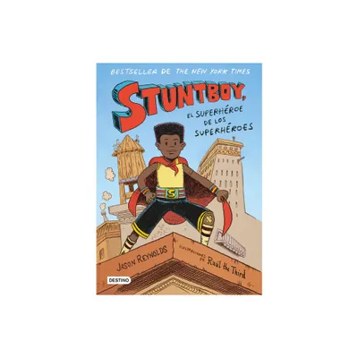 Stuntboy: El Superhroe de Los Superhroes / Stuntboy: In the Meantime (Spanish Edition) - by Jason Reynolds (Paperback)