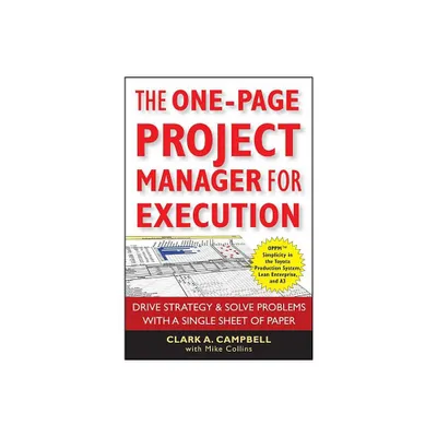 The One-Page Project Manager for Execution - by Clark A Campbell & Mike Collins (Paperback)