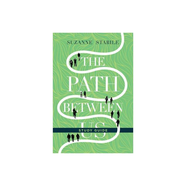 The Path Between Us Study Guide - by Suzanne Stabile (Paperback)