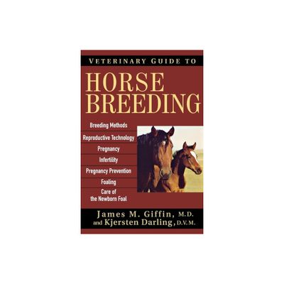 Veterinary Guide to Horse Breeding - by James M Giffin & Kjersten Darling (Paperback)