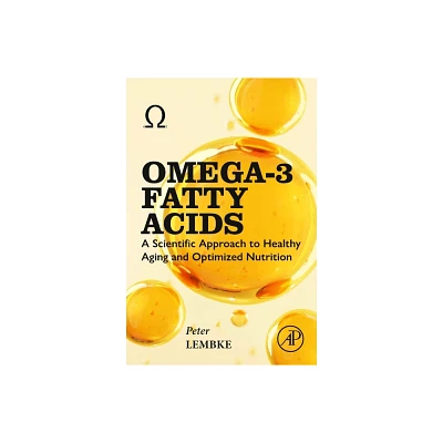 Omega-3 Fatty Acids - by Peter Lembke (Paperback)