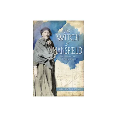 The Witch of Mansfield - by Mark S Jordan (Paperback)