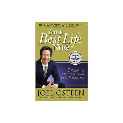 Your Best Life Now - by Joel Osteen (Paperback)