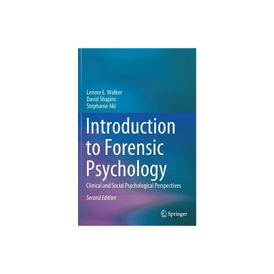 Introduction to Forensic Psychology - 2nd Edition by Lenore E Walker & David Shapiro & Stephanie Akl (Hardcover)