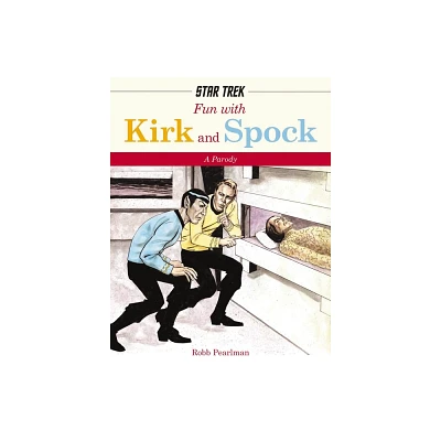 Fun with Kirk and Spock - (Star Trek: A Parody) by Robb Pearlman (Hardcover)