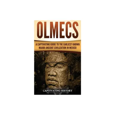 Olmecs - by Captivating History (Hardcover)