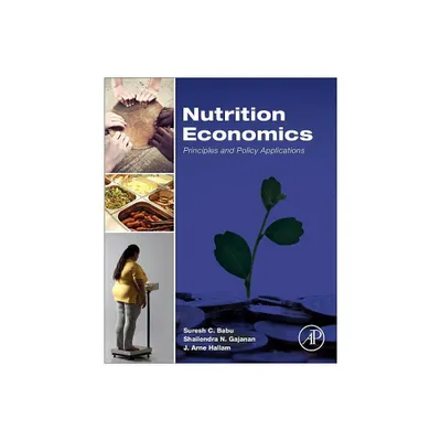 Nutrition Economics - by Suresh Babu & Shailendra Gajanan & J Arne Hallam (Hardcover)