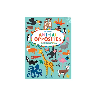 My Book of Animal Opposites - by Nastja Holtfreter (Board Book)