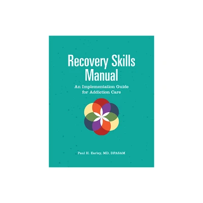 Recovery Skills Manual - by Paul H Earley (Paperback)