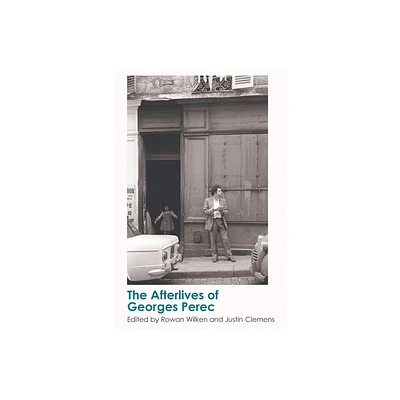 The Afterlives of Georges Perec - by Rowan Wilken & Justin Clemens (Paperback)