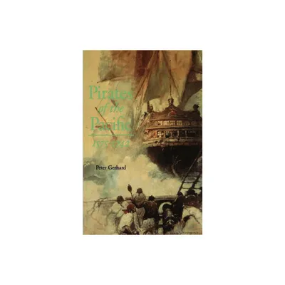 Pirates of the Pacific, 1575-1742 - by Peter Gerhard (Paperback)