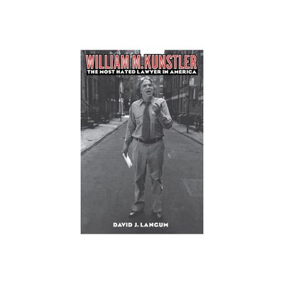 William M. Kunstler - by David J Langum (Paperback)