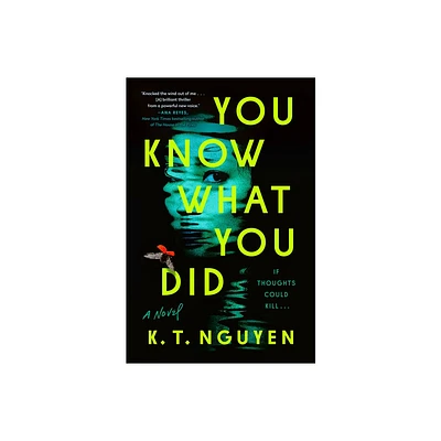 You Know What You Did - by K T Nguyen (Hardcover)