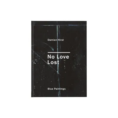 Damien Hirst: No Love Lost - (Hardcover)