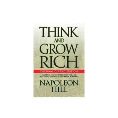 Think and Grow Rich (Original Classic Edition) - by Napoleon Hill (Paperback)