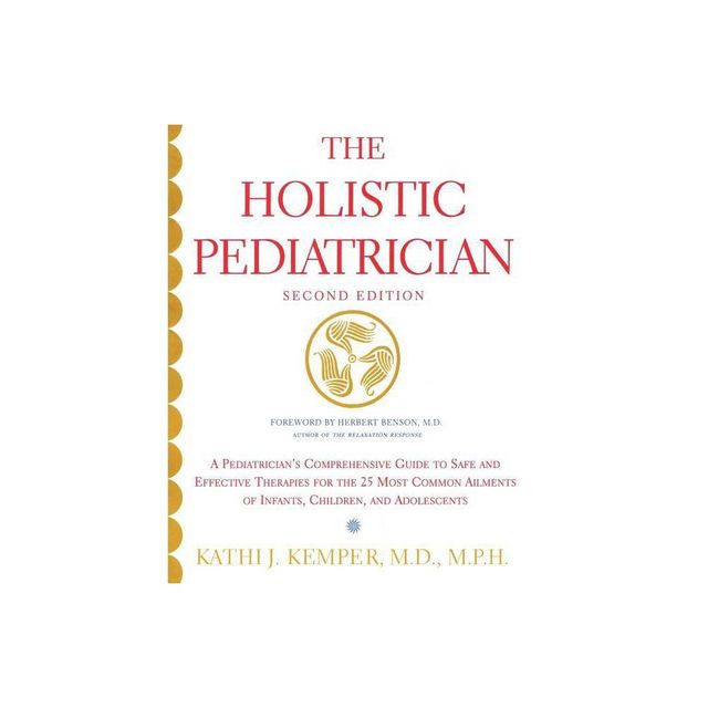 Holistic Pediatrician, The (Second Edition) - 2nd Edition by Kathi J Kemper (Paperback)