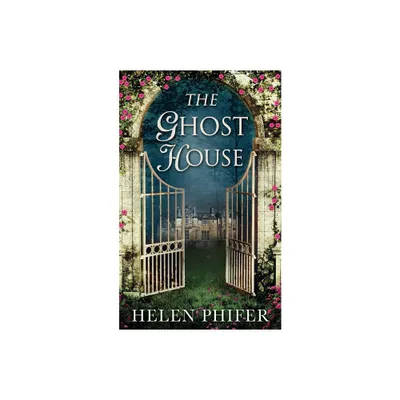 The Ghost House - by Helen Phifer (Paperback)