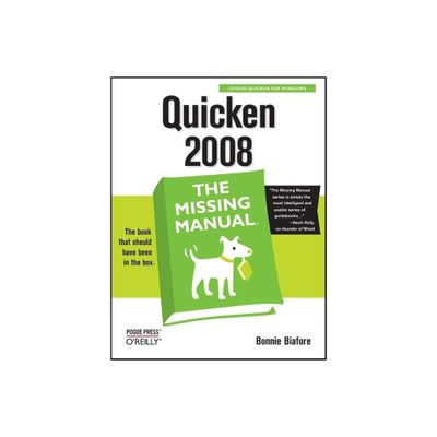 Quicken 2008: The Missing Manual - (Missing Manuals) by Bonnie Biafore (Paperback)