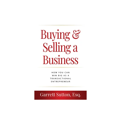 Buying & Selling a Business - by Garrett Sutton (Paperback)