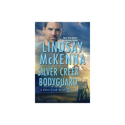 Silver Creek Bodyguard - by Lindsay McKenna (Paperback)