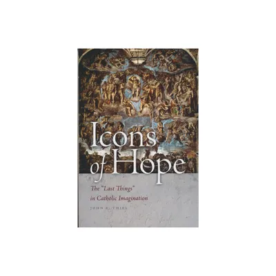 Icons of Hope - by John E Thiel (Paperback)