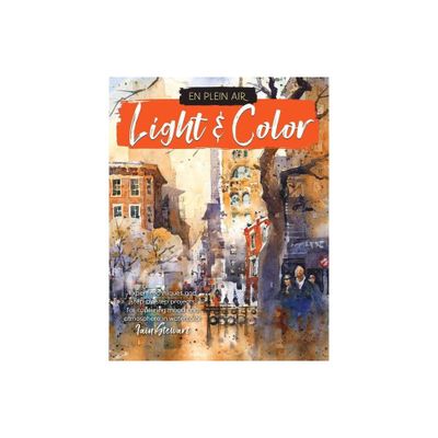 En Plein Air: Light & Color - by Iain Stewart (Paperback)