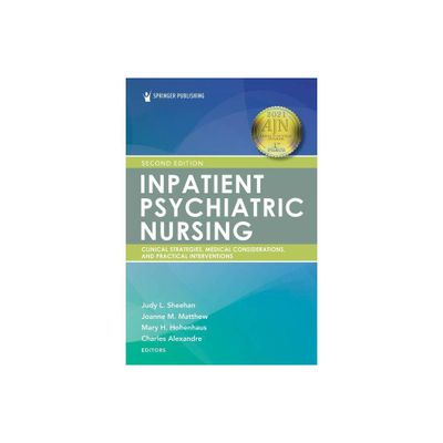 Inpatient Psychiatric Nursing, Second Edition - 2nd Edition by Judy Sheehan & Joanne Matthew & Mary Hohenhaus & Charles Alexandre (Paperback)