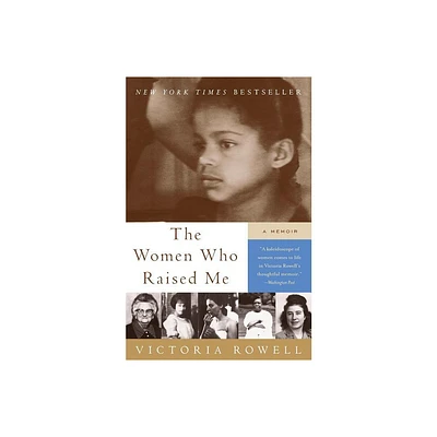 The Women Who Raised Me - by Victoria Rowell (Paperback)