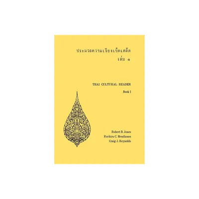 Thai Cultural Reader - 2nd Edition by Robert B Jones & Ruchira C Mendiones & Craig J Reynolds (Paperback)