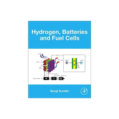 Hydrogen, Batteries and Fuel Cells - by Bengt Sundn (Paperback)