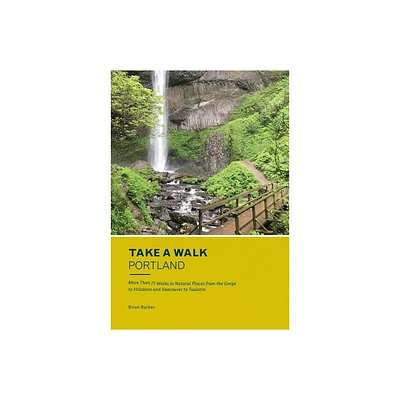 Take a Walk: Portland - by Brian Barker (Paperback)