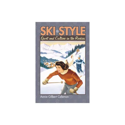 Ski Style - (Culture America (Hardcover)) by Annie Gilbert Coleman (Hardcover)