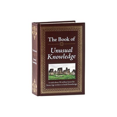 The Book of Unusual Knowledge - by Publications International Ltd (Hardcover)