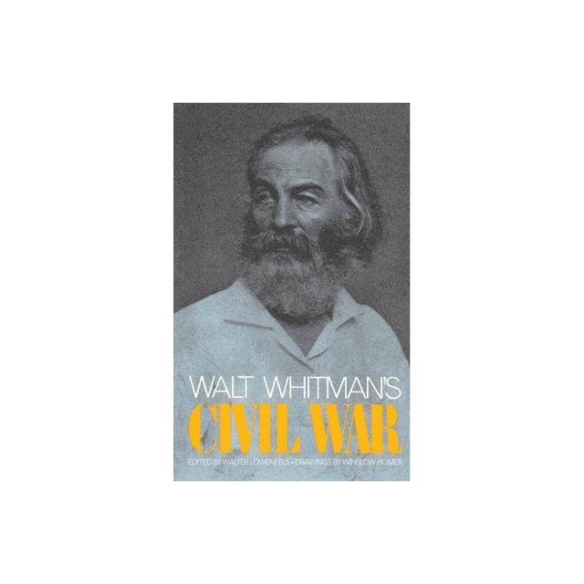 Walt Whitmans Civil War - by Walter Lowenfels (Paperback)