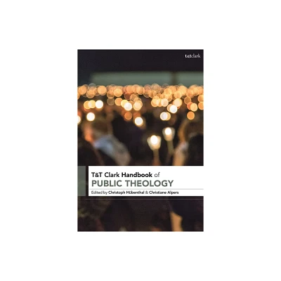 T&T Clark Handbook of Public Theology - (T&t Clark Handbooks) (Paperback)