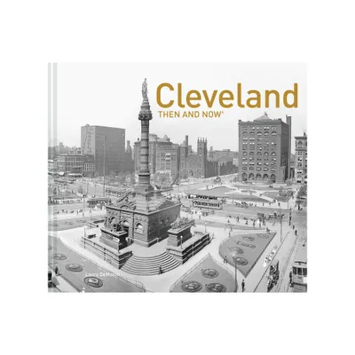 Cleveland Then and Now(r) - by Laura DeMarco (Hardcover)