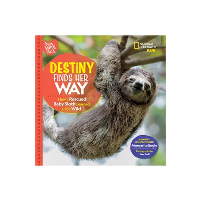 Destiny Finds Her Way - (Baby Animal Tales) by Margarita Engle (Hardcover)