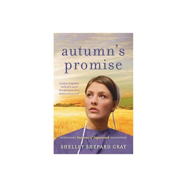 Autumns Promise - (Seasons of Sugarcreek) by Shelley Shepard Gray (Paperback)